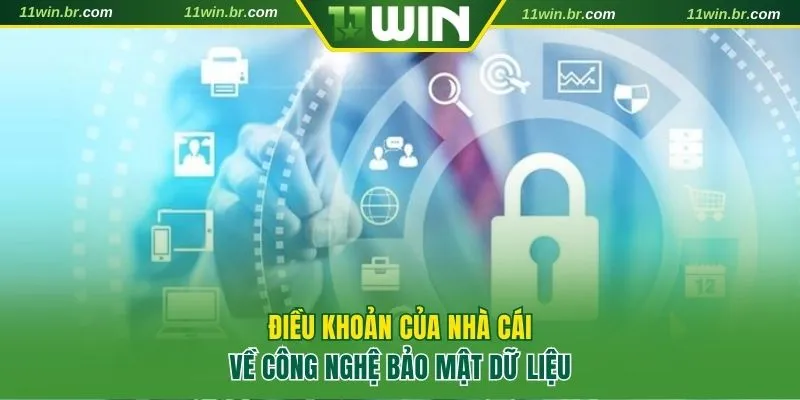 Điều khoản về công nghệ bảo mật dữ liệu thành viên 11WIN